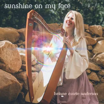 Sunshine on my Face by Helane Marie Anderson