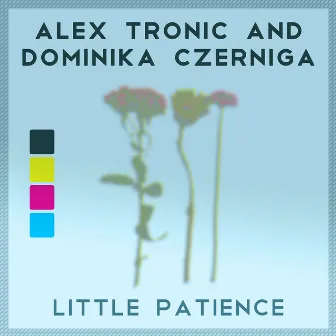 Little Patience by Alex Tronic