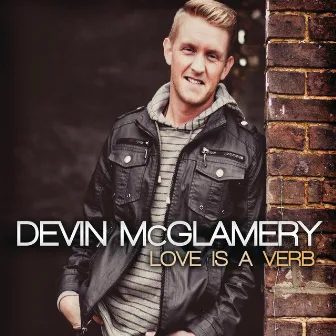 Love Is a Verb by Devin McGlamery