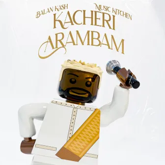 Kacheri Arambam by Balan Kash