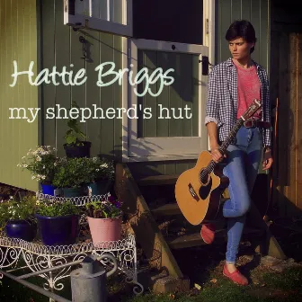 My Shepherd's Hut by Hattie Briggs