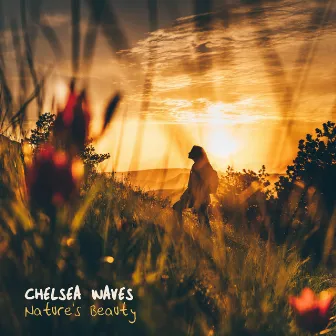 Nature's Beauty by Chelsea Waves