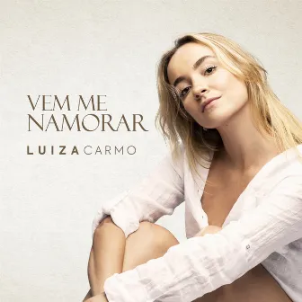 Vem Me Namorar by Luiza Carmo