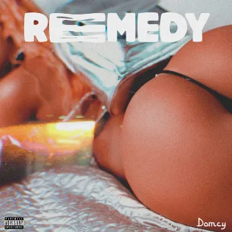 Remedy by Domcy