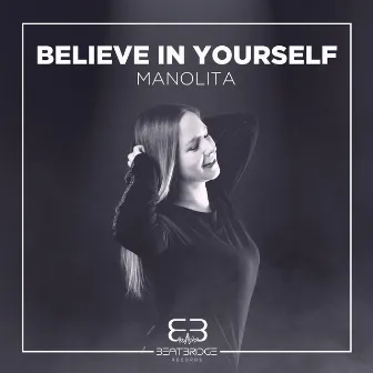 Believe in Yourself by Manolita