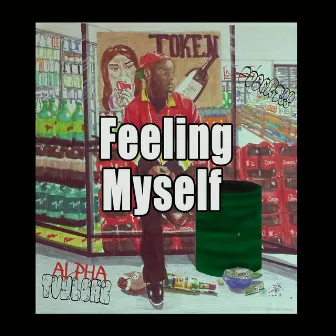 Feeling Myself by Alpha Tvylore