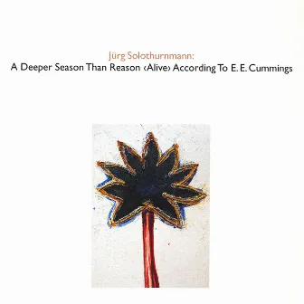 A Deeper Season Than Reason by Jürg Solothurnmann