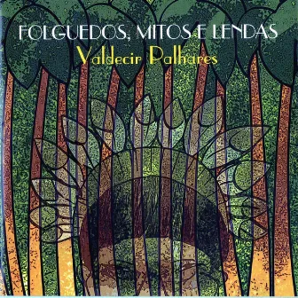 Folguedos, Mitos e Lendas by Valdecir Palhares