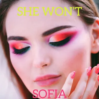 She Won't by SOFIA