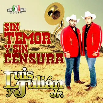 Sin Temor y Sin Censura by Luis y Julián Jr.