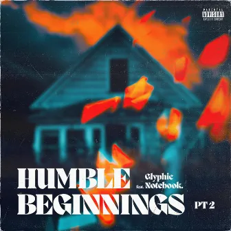 Humble Beginnings, Pt. 2 by Glyphic