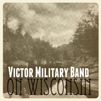 On Wisconsin by Victor Military Band