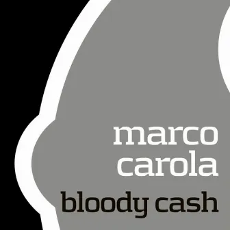 Bloody Cash by Marco Carola