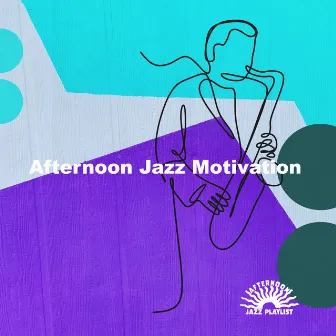 Afternoon Jazz Motivation by Unknown Artist