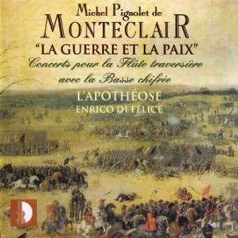 Monteclair: La guerre et la paix by Enrico Di Felice