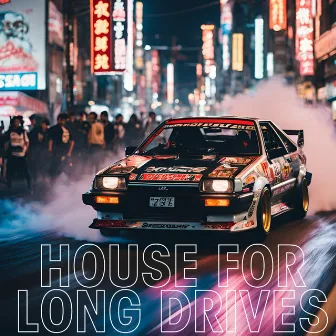 House Beats for Long Drives by Driving Tunes