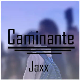 Caminante by Jaxx