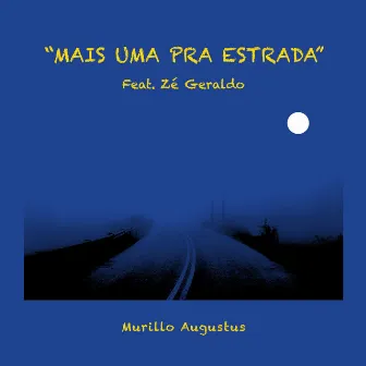 Mais Uma Pra Estrada by Murillo Augustus