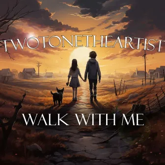 Walk with Me by TwoTonetheArtist