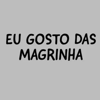 Eu Gosto das Magrinha by Dj Gb Original