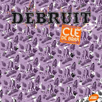 Clé De Bras EP by Debruit