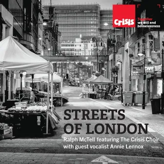 Streets of London (feat. The Crisis Choir & guest vocalist Annie Lennox) by Ralph McTell