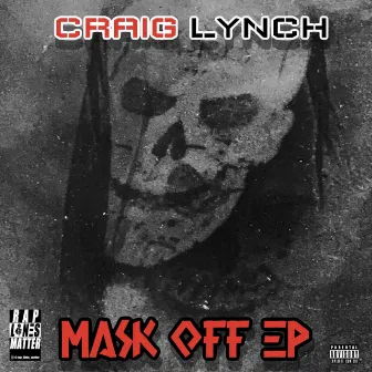 MASK OFF by Craig Lynch