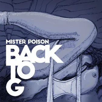 Back to G by Mister Poison