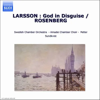 Larsson: Forkladd Gud (God in Disguise) / Rosenberg: Den Heliga Natten (The Holy Night) by Karin Ingeback