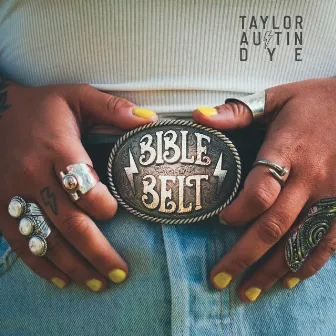 Bible Belt by Taylor Austin Dye