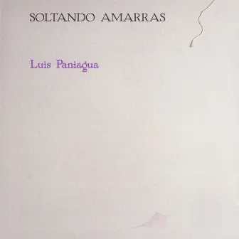 Soltando Amarras by Luis Paniagua