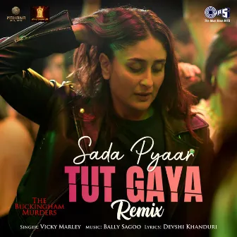 Sada Pyaar Tut Gaya - Remix (From 