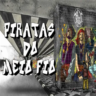 Piratas do Meio Fio by Distrito Rec