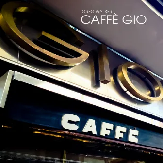 Caffè Gio by Greg Walker