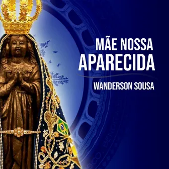 Mãe Nossa Aparecida by Wanderson Sousa