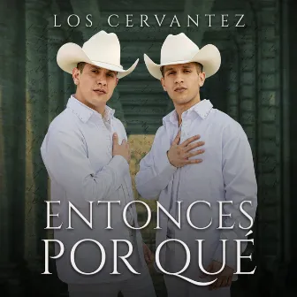 Entonces Por Qué by Los Cervantez