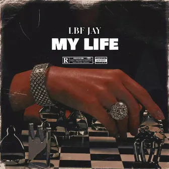 MY LIFE by Lbf Jay