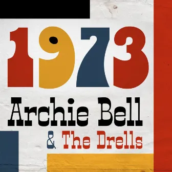 1973 by Archie Bell & The Drells