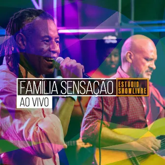 Família Sensação no Estúdio Showlivre (Ao Vivo) by Grupo Sensação