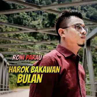 Harok Bakawan Bulan by Roni Parau