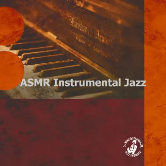 ASMR Instrumental Jazz by Calming Instrumental Jazz Ambiance