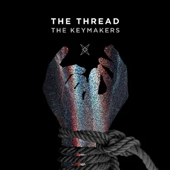 The Thread by The Keymakers