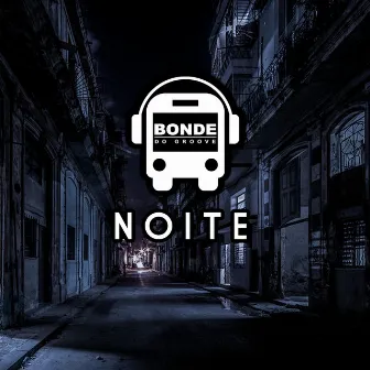 Noite by Bonde do Groove