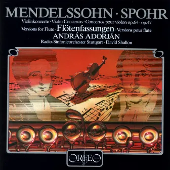 Mendelssohn & Spohr: Violin Concertos Arranged for Flute by András Adorján