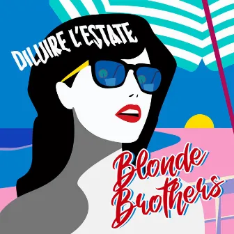 Diluire l'estate by The Blonde Brothers