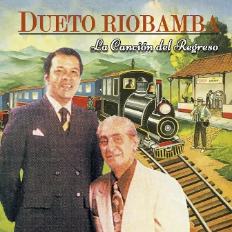 La Canción del Regreso by Dueto Riobamba