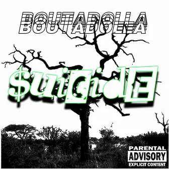 $uicide by BoutaDolla