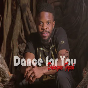 Dance for You by Dwayne Fyah