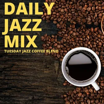 Tuesday Jazz Coffee Blend by Daily Jazz Mix