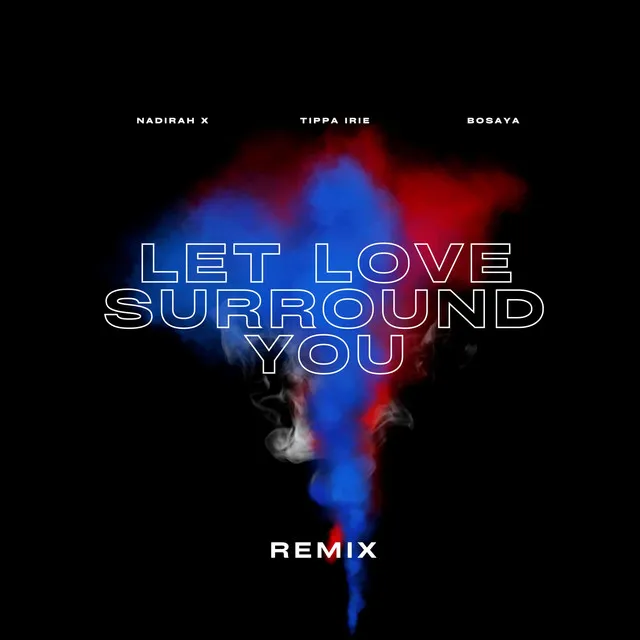 Let Love Surround You - Remix